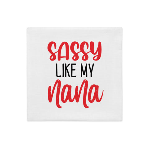 Sassy Like My Nana Premium Pillow Case