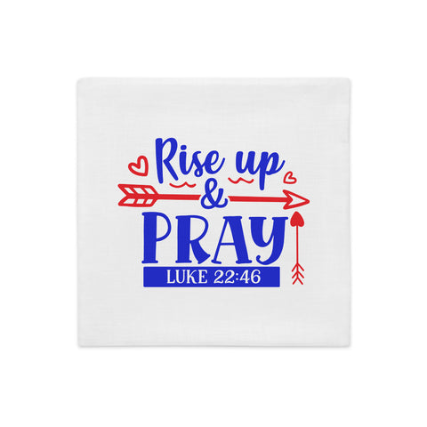 Rise Up And Pray Premium Pillow Case