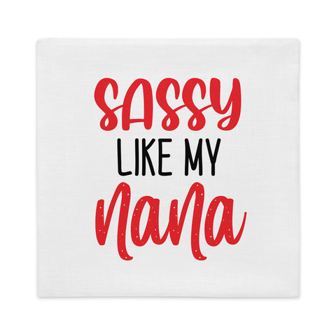 Sassy Like My Nana Premium Pillow Case