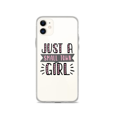 Just A Small Town Girl iPhone Case