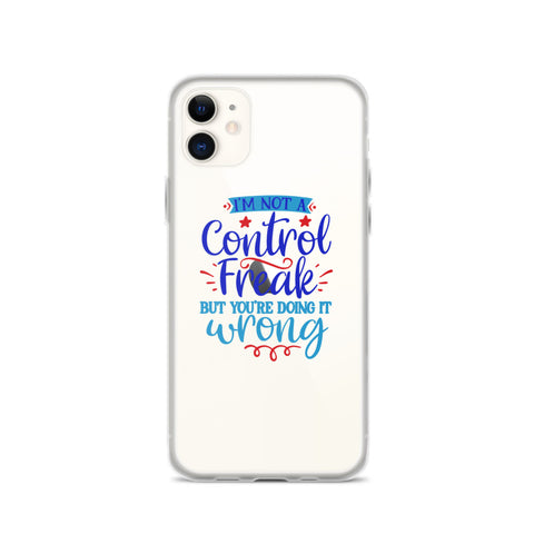 Im Not A Control Freak iPhone Case