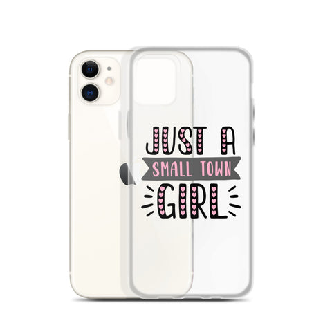Just A Small Town Girl iPhone Case