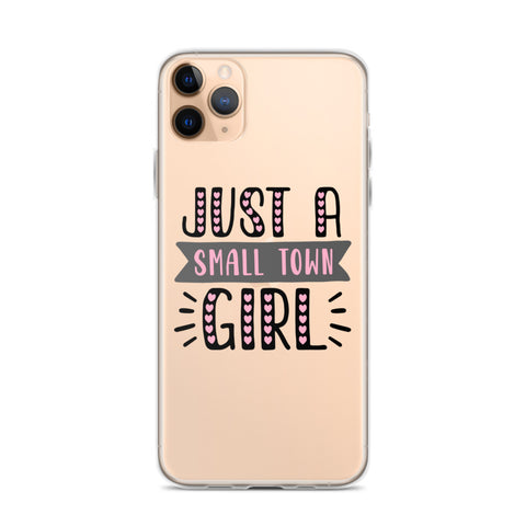 Just A Small Town Girl iPhone Case