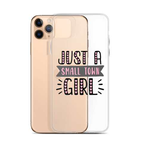 Just A Small Town Girl iPhone Case