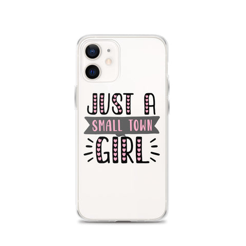 Just A Small Town Girl iPhone Case