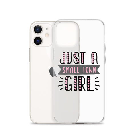 Just A Small Town Girl iPhone Case