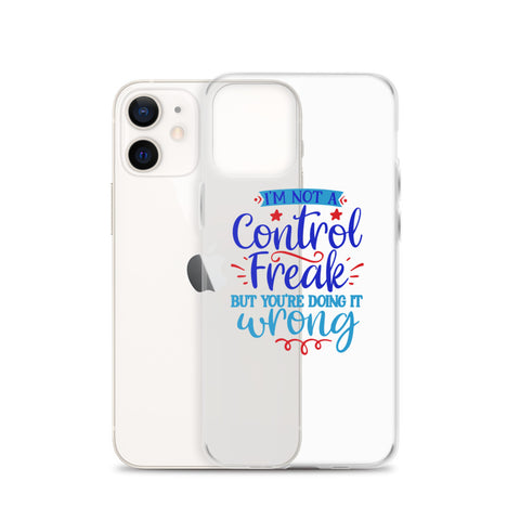 Im Not A Control Freak iPhone Case