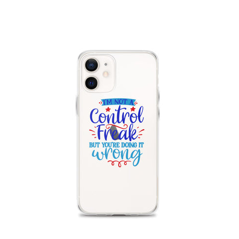 Im Not A Control Freak iPhone Case