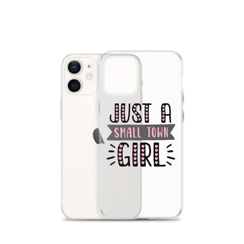 Just A Small Town Girl iPhone Case