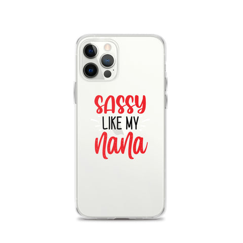 Sassy Like My Nana iPhone Case