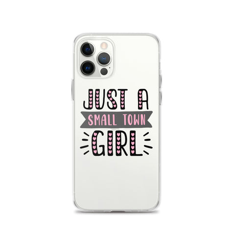 Just A Small Town Girl iPhone Case
