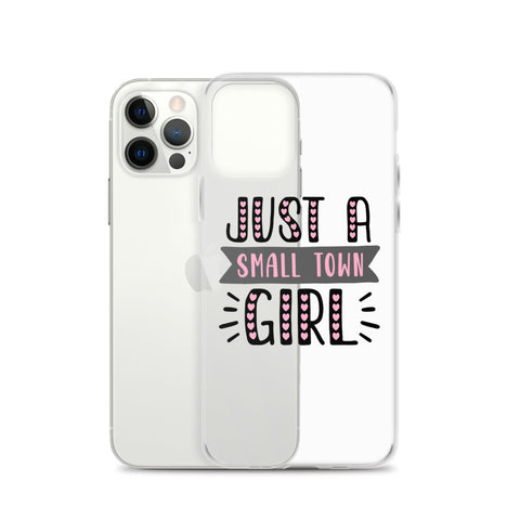 Just A Small Town Girl iPhone Case