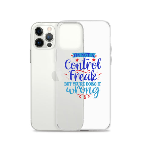 Im Not A Control Freak iPhone Case