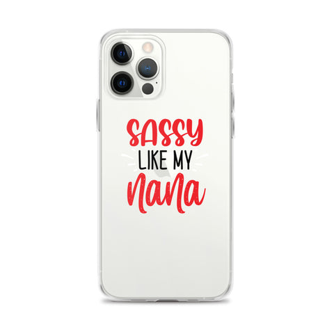 Sassy Like My Nana iPhone Case