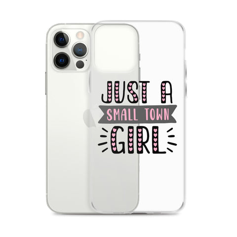 Just A Small Town Girl iPhone Case