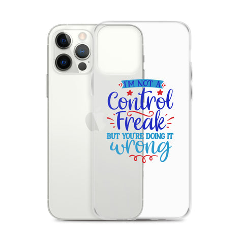 Im Not A Control Freak iPhone Case