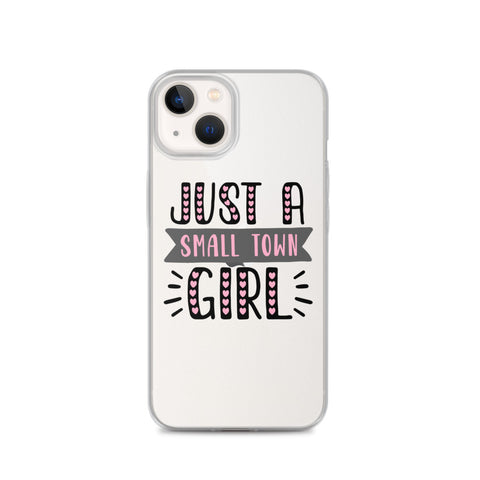 Just A Small Town Girl iPhone Case