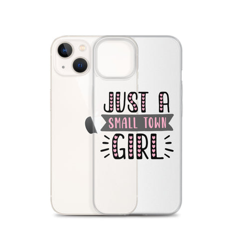 Just A Small Town Girl iPhone Case