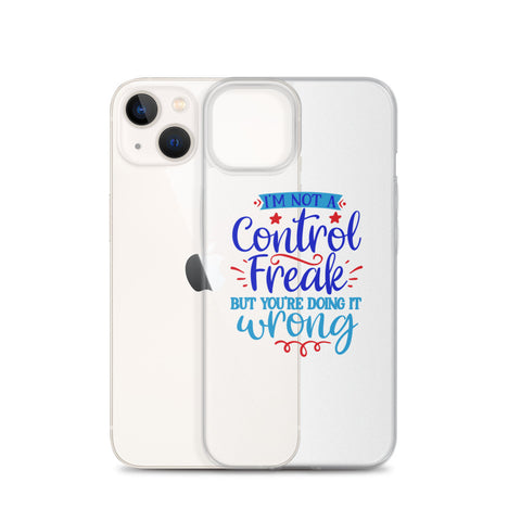 Im Not A Control Freak iPhone Case