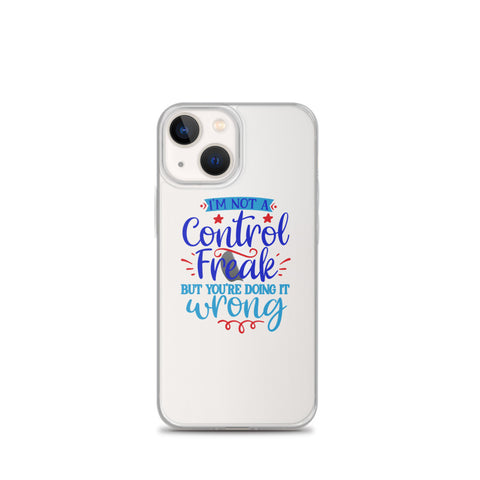 Im Not A Control Freak iPhone Case