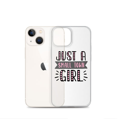 Just A Small Town Girl iPhone Case