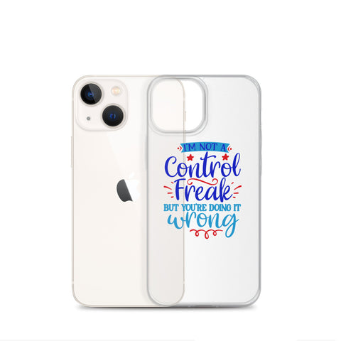 Im Not A Control Freak iPhone Case