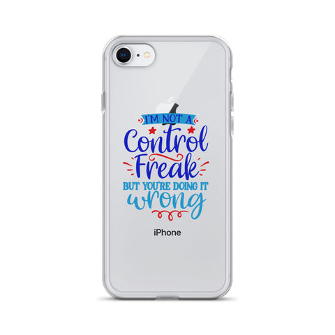 Im Not A Control Freak iPhone Case