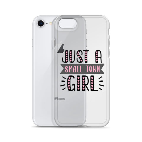 Just A Small Town Girl iPhone Case
