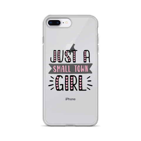 Just A Small Town Girl iPhone Case