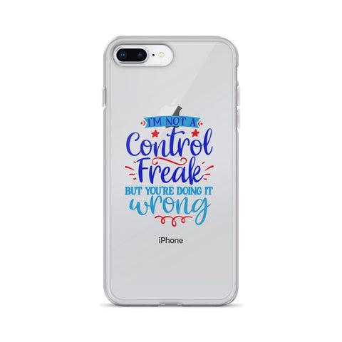 Im Not A Control Freak iPhone Case