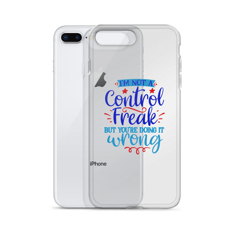 Im Not A Control Freak iPhone Case