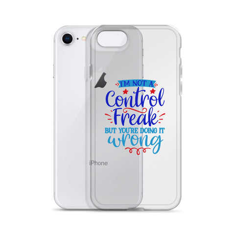 Im Not A Control Freak iPhone Case
