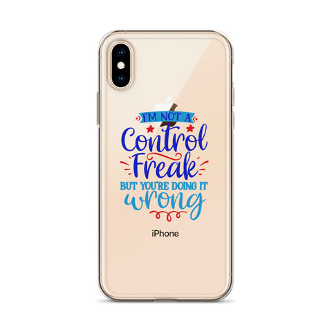 Im Not A Control Freak iPhone Case