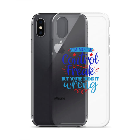 Im Not A Control Freak iPhone Case