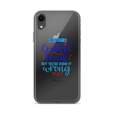 Im Not A Control Freak iPhone Case