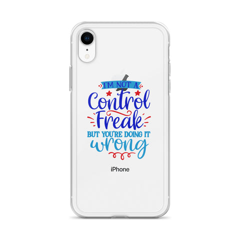 Im Not A Control Freak iPhone Case
