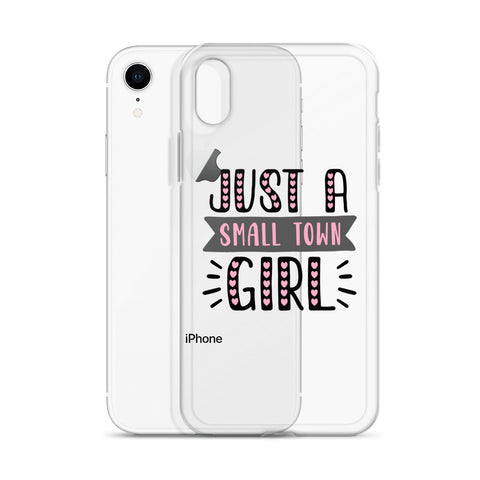 Just A Small Town Girl iPhone Case