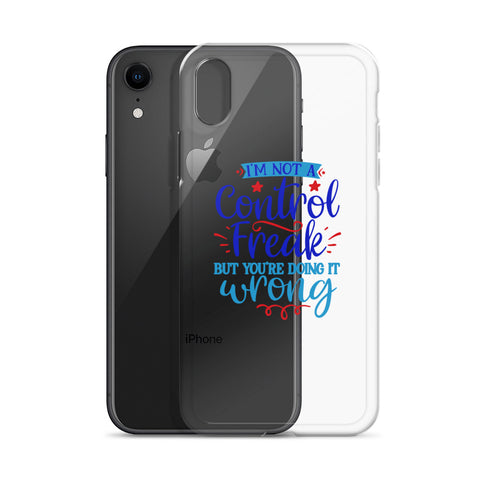 Im Not A Control Freak iPhone Case