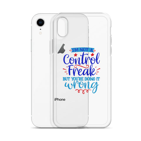 Im Not A Control Freak iPhone Case