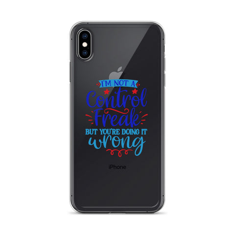 Im Not A Control Freak iPhone Case