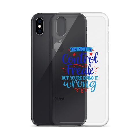 Im Not A Control Freak iPhone Case