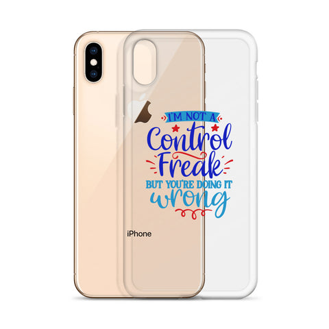 Im Not A Control Freak iPhone Case
