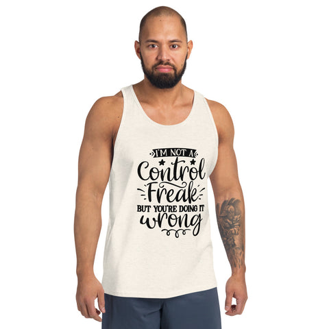 Im Not A Control Freak Unisex Tank Tops