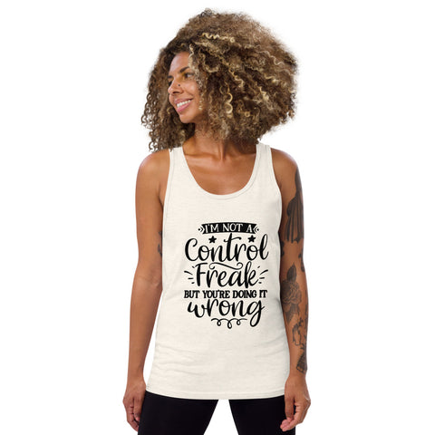 Im Not A Control Freak Unisex Tank Tops