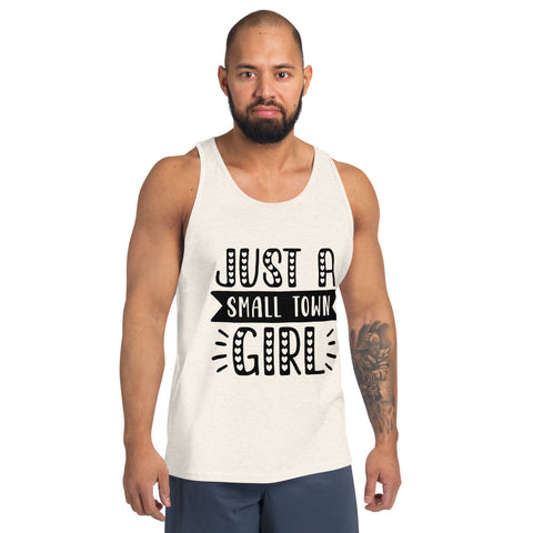 Just A Small Town Girl Unisex Tank Tops