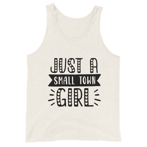Just A Small Town Girl Unisex Tank Tops