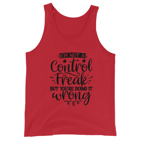 Im Not A Control Freak Unisex Tank Tops