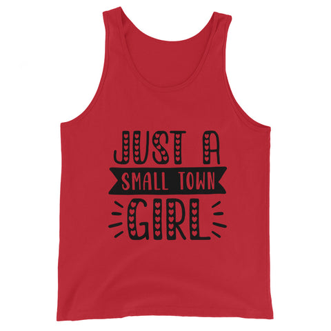 Just A Small Town Girl Unisex Tank Tops