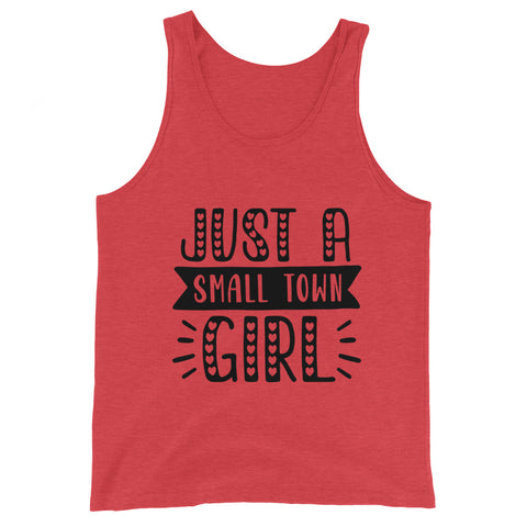 Just A Small Town Girl Unisex Tank Tops