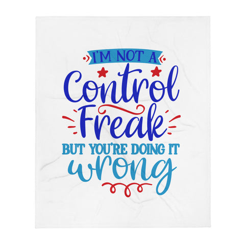 Im Not A Control Freak Throw Blanket